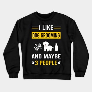 3 People Dog Grooming Groomer Crewneck Sweatshirt